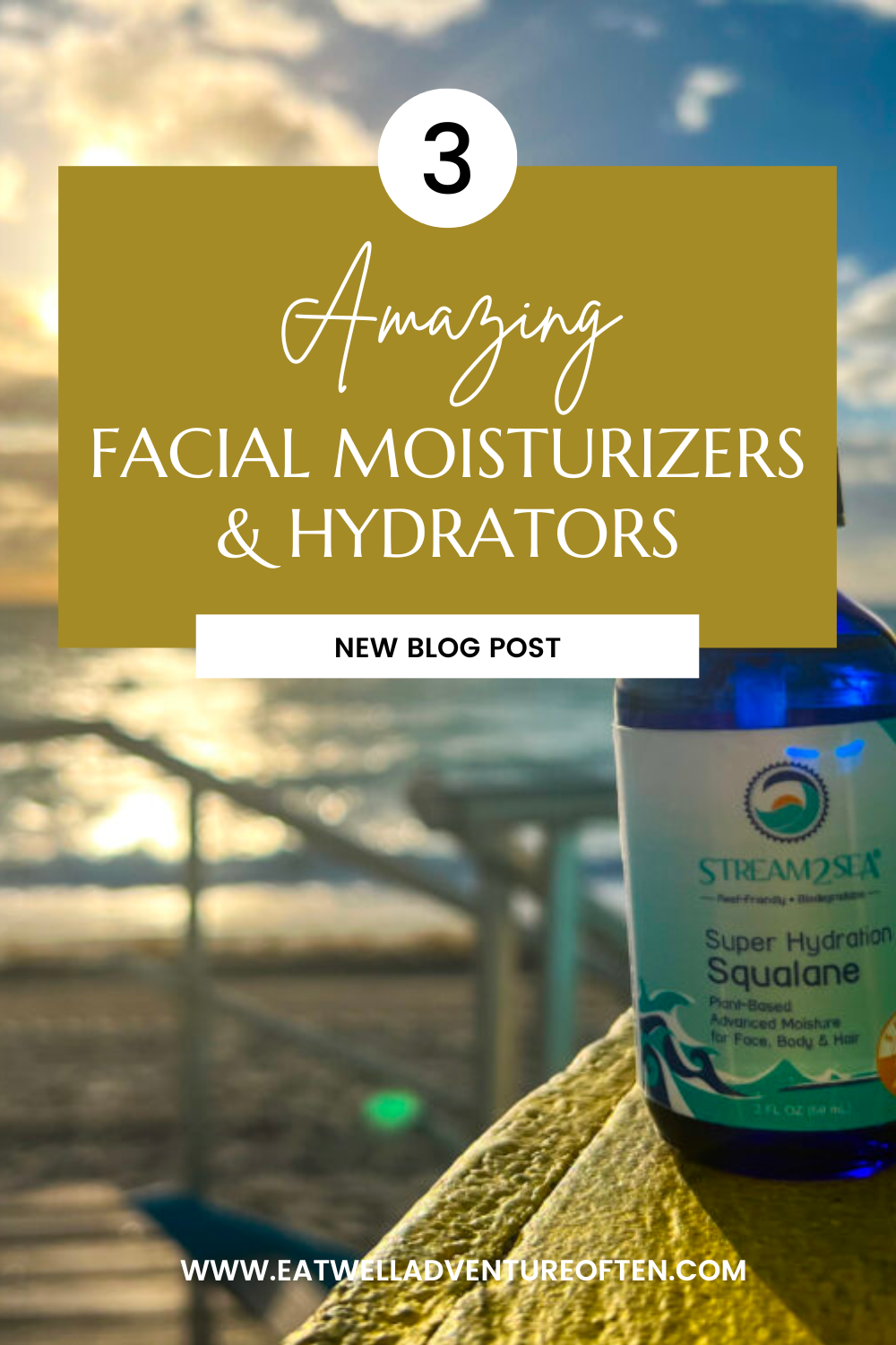 The Best Moisturizers for Hydration & Protection - Eat Well. Adventure Often.