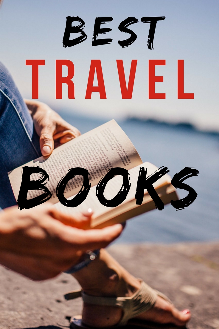 The best books about travel and adventure to cure your wanderlust.